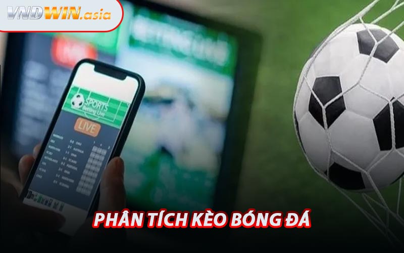 Phân Tích Kèo Bóng Đá